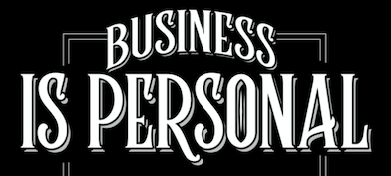 Business Is Personal